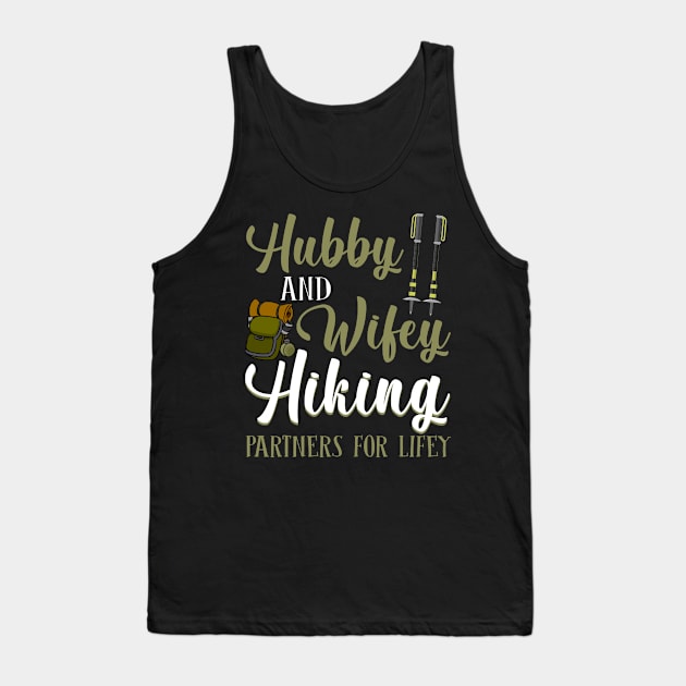 Hubby And Wifey Hiking Partners For Lifey Tank Top by suttonouz9